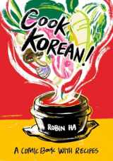 9781607748878-1607748878-Cook Korean!: A Comic Book with Recipes [A Cookbook]