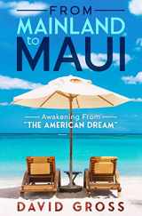 9780983847908-0983847908-From Mainland to Maui: Awakening From "The American Dream"