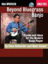 9780876391181-0876391188-Beyond Bluegrass Banjo: Etudes and Ideas for the Modern Banjo Player (Banjo: Improvisation)