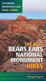 9781937052539-1937052532-The Best Bears Ears National Monument Hikes (Colorado Mountain Club Pack Guide)