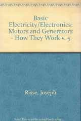 9780672215056-0672215055-Basic Electricity Electronics: Motors and Generators - How They Work
