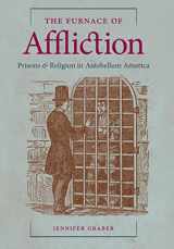 9780807834572-0807834572-The Furnace of Affliction: Prisons and Religion in Antebellum America