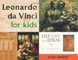 9781556522987-1556522983-Leonardo da Vinci for Kids: His Life and Ideas, 21 Activities (10) (For Kids series)
