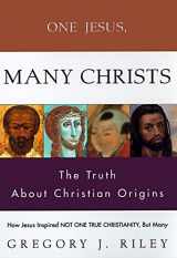9780060667993-0060667990-One Jesus, Many Christs: The Truth About Christian Origins