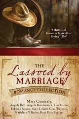 9781634091206-1634091205-The Lassoed by Marriage Romance Collection: 9 Historical Romances Begin After Saying "I Do"