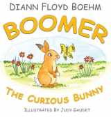 9781088200483-1088200486-Boomer The Curious Bunny