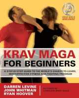 9781569756614-1569756619-Krav Maga for Beginners: A Step-by-Step Guide to the World's Easiest-to-Learn, Most-Effective Fitness and Fighting Program