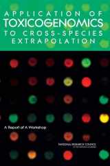 9780309100847-0309100844-Application of Toxicogenomics to Cross-Species Extrapolation: A Report of a Workshop