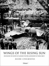 9781472823731-1472823737-Wings of the Rising Sun: Uncovering the Secrets of Japanese Fighters and Bombers of World War II