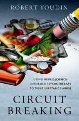 9780197575024-0197575021-Circuit Breaking: Using Neuroscience-Informed Psychotherapy to Treat Substance Abuse