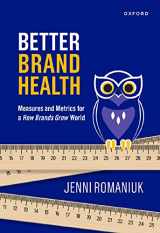 9780190340902-0190340908-Better Brand Health: Measures and Metrics for a How Brands Grow World
