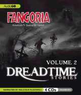 9781620640166-1620640163-Fangoria's Dreadtime Stories, Volume Two (Fully Dramatized Radio Drama)