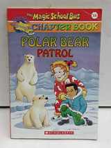 9780439314336-043931433X-Polar Bear Patrol (The Magic School Bus Chapter Book, No. 13)
