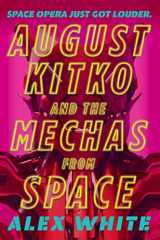 9780316430579-0316430579-August Kitko and the Mechas from Space (The Starmetal Symphony, 1)