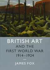 9781107105874-1107105870-British Art and the First World War, 1914–1924 (Studies in the Social and Cultural History of Modern Warfare, Series Number 43)