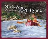 9781585360673-1585360678-N Is for Natural State: An Arkansas Alphabet (Discover America State by State)