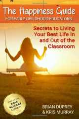 9781710695359-1710695358-The Happiness Guide For Early Childhood Educators: Secrets to Living Your Best Life In and Out of the Classroom
