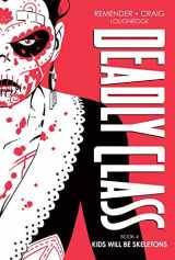 9781534326057-1534326057-Deadly Class Deluxe Edition, Book 4: Kids Will Be Skeletons