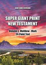9781721170500-1721170502-Super Giant Print New Testament, Volume I: Matthew - Mark, 24-Point Text, KJV: One-Column Format (Super Giant Print Print New Testament)
