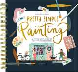 9781952842429-1952842425-Painting for Beginners: A Modern Acrylic and Gouache Painting Book for Adults (Pretty Simple Painting)