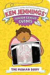 9781481401739-1481401734-The Human Body (Ken Jennings’ Junior Genius Guides)