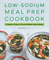 9781638070412-1638070415-Low-Sodium Meal Prep Cookbook: 6 Weeks of Easy, Flavorful Make-Ahead Meals