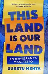 9781529112955-1529112958-This Land Is Our Land: An Immigrant’s Manifesto