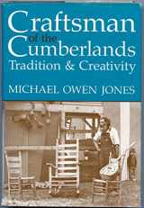 9780813116723-0813116724-Craftsman of the Cumberlands: Tradition & Creativity (PUBLICATIONS OF THE AMERICAN FOLKLORE SOCIETY NEW SERIES)