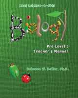9780979945922-0979945925-Pre-Level I Biology Teacher's Manual