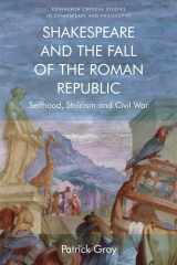 9781474427456-1474427456-Shakespeare and the Fall of the Roman Republic: Selfhood, Stoicism and Civil War (Edinburgh Critical Studies in Shakespeare and Philosophy)
