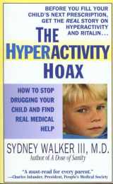 9780312970987-0312970986-The Hyperactivity Hoax: How to Stop Drugging Your Child and Find Real Medical Help