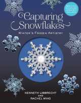 9780760369715-0760369712-Capturing Snowflakes: Winter's Frozen Artistry
