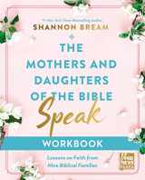9780310155973-0310155975-The Mothers and Daughters of the Bible Speak Workbook: Lessons on Faith from Nine Biblical Families