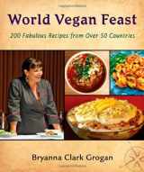9780980013146-0980013143-World Vegan Feast: 200 Fabulous Recipes from over 50 Countries