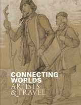 9781913645489-1913645487-Connecting Worlds: Artists and Travel