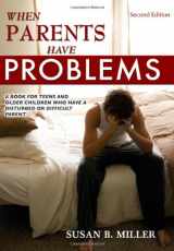 9780398087135-039808713X-When Parents Have Problems: A Book for Teens and Older Children Who Have a Disturbed or Difficult Parent