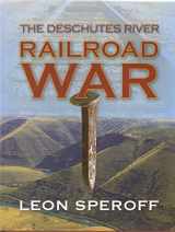 9780974568669-097456866X-The Deschutes River Railroad War