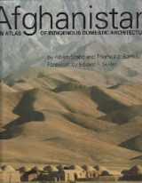 9780292704190-0292704194-Afghanistan: An Atlas of Indigenous Domestic Architecture