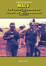 9781519302267-1519302266-MACV: The Joint Command in the Years of Withdrawal, 1968-1973 (United States Army in Vietnam)