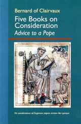 9780879077372-0879077379-Five Books on Consideration: Advice to a Pope (Volume 37) (Cistercian Fathers Series)