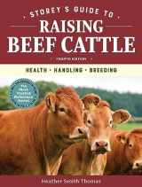 9781635860399-1635860393-Storey's Guide to Raising Beef Cattle, 4th Edition: Health, Handling, Breeding