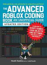 9781507217887-1507217889-The Advanced Roblox Coding Book: An Unofficial Guide, Updated Edition: Learn How to Script Games, Code Objects and Settings, and Create Your Own World! (Unofficial Roblox Series)