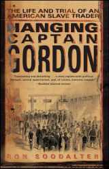 9780743267281-0743267281-Hanging Captain Gordon: The Life and Trial of an American Slave Trader