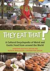 9780313380587-0313380589-They Eat That?: A Cultural Encyclopedia of Weird and Exotic Food from around the World