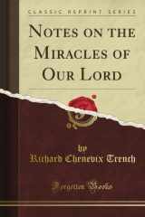 9781440051562-1440051569-Notes on the Miracles of Our Lord (Classic Reprint)