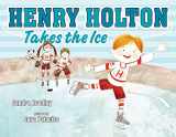 9780803738560-0803738560-Henry Holton Takes the Ice