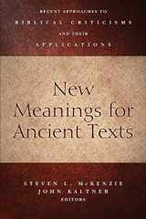 9780664238162-0664238165-New Meanings for Ancient Texts: Recent Approaches to Biblical Criticisms and Their Applications