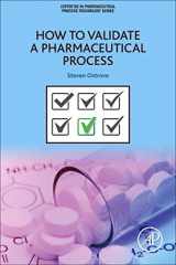 9780128041482-012804148X-How to Validate a Pharmaceutical Process (Expertise in Pharmaceutical Process Technology)