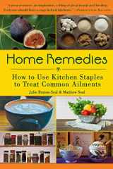 9781510754058-1510754059-Home Remedies: How to Use Kitchen Staples to Treat Common Ailments