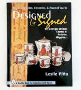 9780887409356-0887409350-Designed & Signed: '50S & '60s Glass, Ceramics & Enamel Wares by Georges Briard, Sascha Brasto (Schiffer Book for Collectors With Value Guide)